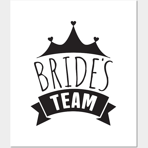 bride's team Shirt Wall Art by A&P